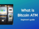 A Guide on How to Use Bitcoin ATM Kiosks for Beginners